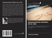 Abbildung von: Asesoramiento holístico de la vida - Ediciones Nuestro Conocimiento