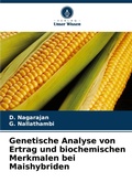Cover: Genetische Analyse von Ertrag und biochemischen Merkmalen bei Maishybriden - Verlag Unser Wissen