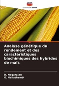 Cover: Analyse genetique du rendement et des caracteristiques biochimiques des hybrides de mais - Editions Notre Savoir