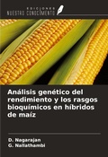 Cover: An&aacute;lisis gen&eacute;tico del rendimiento y los rasgos bioqu&iacute;micos en h&iacute;bridos de ma&iacute;z - Ediciones Nuestro Conocimiento