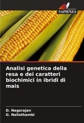 Cover: Analisi genetica della resa e dei caratteri biochimici in ibridi di mais - Edizioni Sapienza