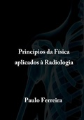 Cover: Princ&iacute;pios Da F&iacute;sica Aplicados &Agrave; Radiologia - Clube de Autores