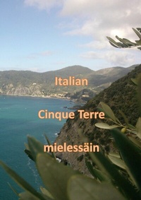 Abbildung von: Italian Cinque Terre mielessäin - BoD - Books on Demand