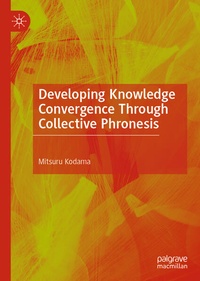 Enlarge image Cover: Developing Knowledge Convergence Through Collective Phronesis - Palgrave Macmillan