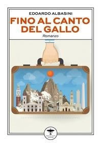 Abbildung von: Fino al canto del gallo - Idrovolante Edizioni