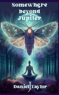 Cover: Somewhere Beyond Jupiter - Daniel J Taylor