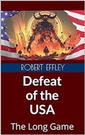 Cover: Defeat of the USA: The Long Game - Robert Lee