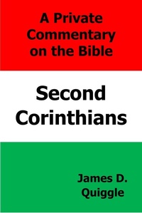 Abbildung von: A Private Commentary on the Bible: Second Corinthians - James D. Quiggle