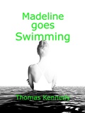 Cover: Madeline goes Swimming - Thomas Kennedy