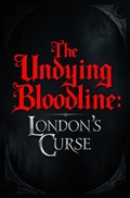 Cover: The Undying Bloodline London's Curse - Whimsical Journeys Press