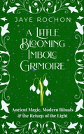 Cover: A Little Blooming Imbolc Grimoire (Sparkling Sabbat, #2) - Clever Unicorn LLC