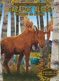 Cover: Caza de Alces: Perdidos En Alaska (Moose Hunt: Lost in Alaska) - Calico Kid