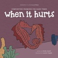 Cover: When It Hurts - Tyndale Kids