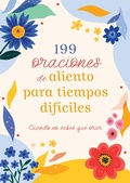 Cover: 199 Oraciones de Aliento Para Tiempos Dificiles - Barbour Publishing