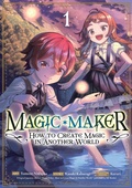 Cover: Magic Maker: How to Create Magic in Another World (Manga) Vol. 1 - Seven Seas Entertainment, LLC