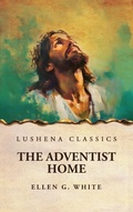 Cover: The Adventist Home - Lushena Books