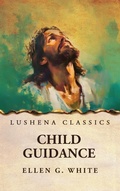 Cover: Child Guidance - Lushena Books