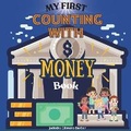 Cover: My First Counting with Money Book - Jadedra Gilmore-Barber