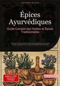 Abbildung von: Épices Ayurvédiques : Guide Complet des Herbes et Épices Traditionnelles - Saage Books