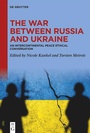 Cover: The War between Russia and Ukraine - De Gruyter