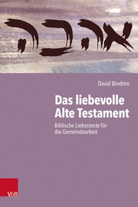 Abbildung von: Das liebevolle Alte Testament - Vandenhoeck & Ruprecht