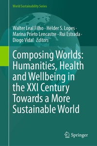 Abbildung von: Composing Worlds: Humanities, Health and Wellbeing in the XXI Century Towards a More Sustainable World - Springer