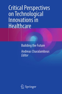 Abbildung von: Critical Perspectives on Technological Innovations in Healthcare - Springer