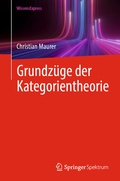 Cover: Grundz&uuml;ge der Kategorientheorie - Springer Spektrum