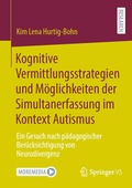 Cover: Kognitive Vermittlungsstrategien und M&ouml;glichkeiten der Simultanerfassung im Kontext Autismus - Springer VS
