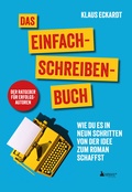 Cover: Das Einfach-Schreiben-Buch | Der Ratgeber f&uuml;r Erfolgsautoren - Edition Wannenbuch