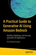 Abbildung von: A Practical Guide to Generative AI Using Amazon Bedrock - Apress
