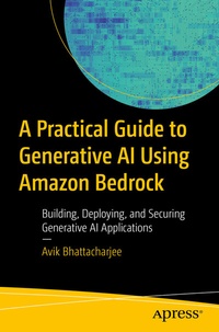 Abbildung von: A Practical Guide to Generative AI Using Amazon Bedrock - Apress