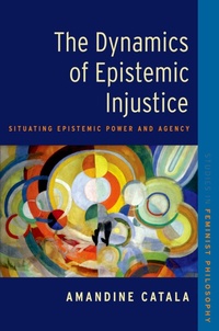 Abbildung von: The Dynamics of Epistemic Injustice - OUP eBook