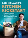 Cover: Sam Holland's Kitchen Kickstart - Michael Joseph Ltd