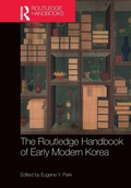 Cover: The Routledge Handbook of Early Modern Korea - Routledge