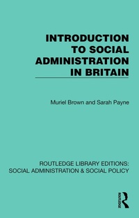 Enlarge image Cover: Introduction to Social Administration in Britain - Routledge