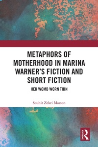Abbildung von: Metaphors of Motherhood in Marina Warner's Fiction and Short Fiction - Routledge