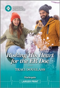 Abbildung von: Risking His Heart for the Er Doc - Harlequin Medical Romance