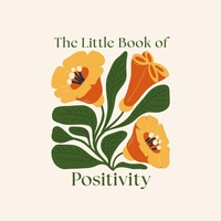 Enlarge image Cover: The Little Book of Positivity - Sirius Entertainment