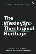 Cover: The Wesleyan Theological Heritage - Baylor University Press