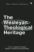 Cover: The Wesleyan Theological Heritage - Baylor University Press