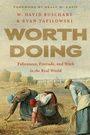 Cover: Worth Doing - IVP Academic