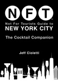 Cover: Not For Tourists Guide to New York City: The Cocktail Companion - Simon + Schuster LLC