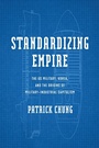 Cover: Standardizing Empire - Princeton University Press