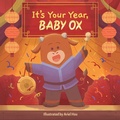 Cover: It's Your Year, Baby Ox: Volume 6 - Little Bee Books Inc.