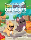 Cover: A Day in the Life of Two Spoiled Frenchies - Archway Publishing