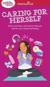 Enlarge image Cover: Smart Girl's Guide to Caring for Herself - American Girl Publishing Inc