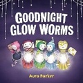 Cover: Goodnight, Glow Worms - Puffin