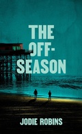 Cover: The Off-Season (The Northern Weird Project) - Wild Hunt Books