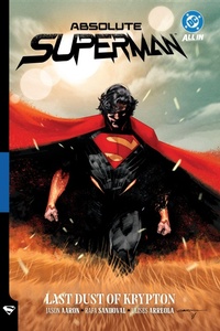Enlarge image Cover: Absolute Superman Vol. 1: Last Dust of Krypton - DC Comics